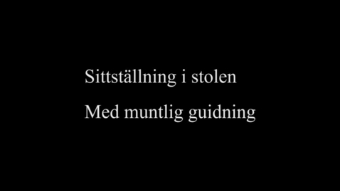 Thumbnail for 9A Sittställning i stolen - med muntlig guidning