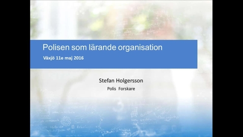 Thumbnail for Polisen som lärande organisation, del 1