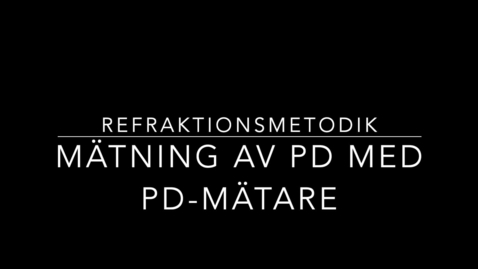 Thumbnail for Refraktionsmetodik: PD-mätning med PD-mätare