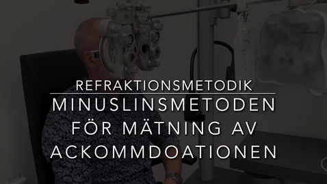 Thumbnail for Refraktionsmetodik - Mätning av ackommodationsamplitud med Minuslinsmetoden