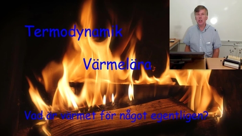 Thumbnail for Om värmet, vad det är i termodynamik