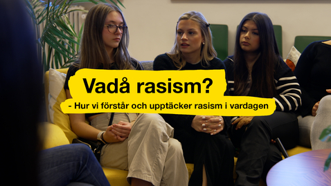 Thumbnail for Changing Conversations – Vadå rasism? - Hur vi kan förstå och upptäcka rasism i vardagen.