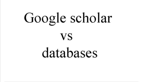 Thumbnail for Google Scholar vs Databases