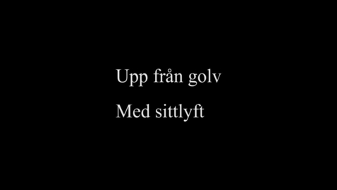Thumbnail for 7C Upp från golv - med sittlyft