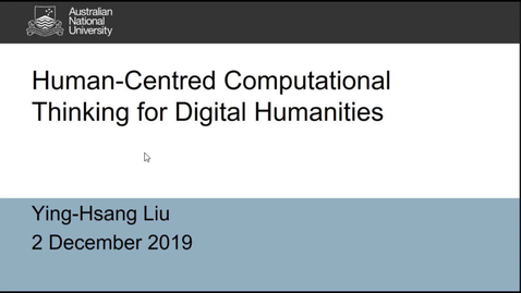 Thumbnail for Ying-Hsang Liu's seminar &quot;Human-centred computational thinking for digital humanities&quot;, 2 Dec 2019