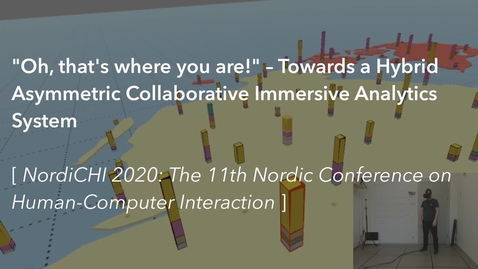 Thumbnail for Towards a Hybrid Asymmetric Collaborative Immersive Analytics System (NordiCHI 2020)