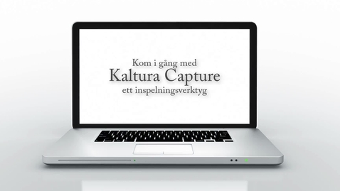 Thumbnail for Kaltura Capture - så använder du det