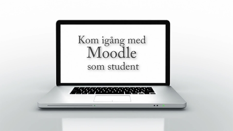 Thumbnail for Moodle – genomgång för studenter/ Moodle -walkthrough for students