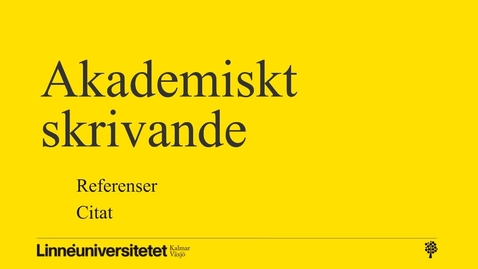 Thumbnail for Akademiskt skrivande – referenser och citat