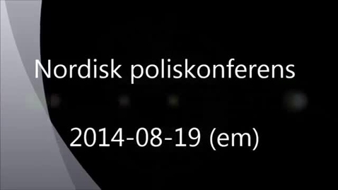 Thumbnail for Plenary discussion, Nordic Police Research, 2014-08-19