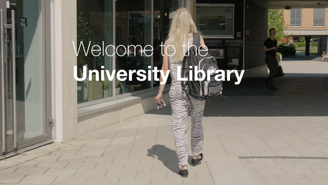 Thumbnail for Welcome to the University Library