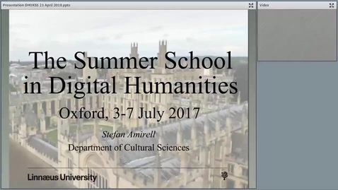 Thumbnail for Stefan Amirell's seminar &quot;The Oxford Summer School in Digital Humanities&quot;, 23 Apr 2018 (final)