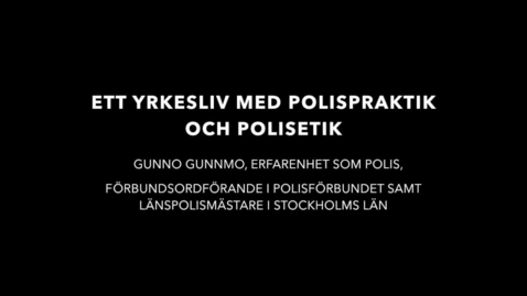 Thumbnail for Ett yrkesliv med polispolitik och polisetik