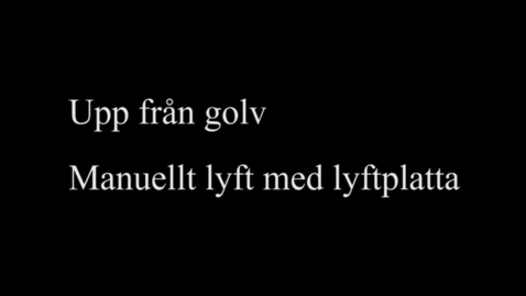 Thumbnail for 7D Upp från golv - manuellt med lyftplatta