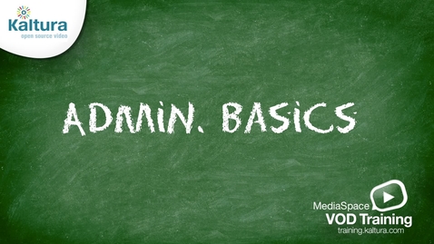 Thumbnail for MediaSpace Admin Basics