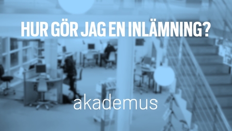 Thumbnail for Studentperspektiv: Hur gör jag en inlämning?/How do I submit an assignment?