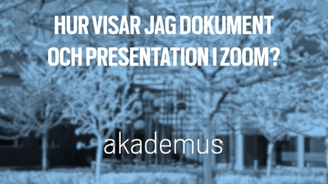 Thumbnail for Hur visar jag dokument och presentation i Zoom?/ How do I share documents and presentations in a Zoom e-meeting?