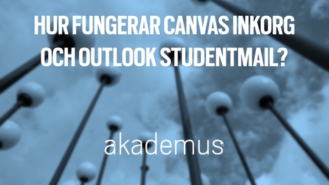 Thumbnail for Studentperspektiv: Hur fungerar Canvas Inkorg och MS Outlook studentmail?/How do the Canvas Inbox and the Microsoft Outlook student e-mail work?