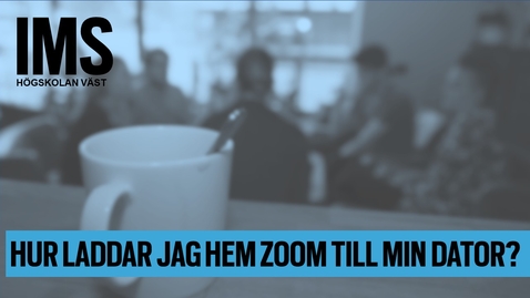 Thumbnail for Hur laddar jag hem Zoom till min dator?