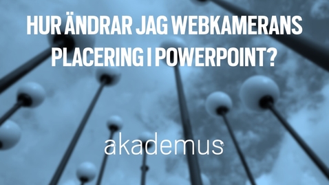 Thumbnail for Hur ändrar jag webkamerans placering i Powerpoint?