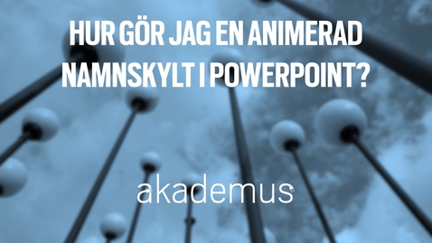 Thumbnail for Hur gör jag en animerad namnskylt i Powerpoint?