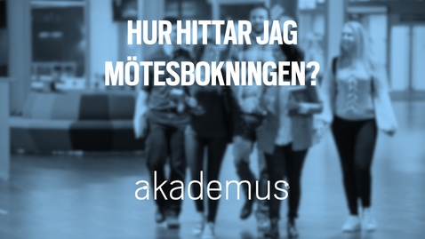 Thumbnail for Studentperspektiv: Hur hittar jag mötesbokningen?/How do I find scheduled appointments?