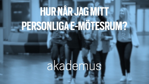 Thumbnail for Hur når jag mitt personliga e-mötesrum?