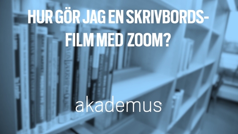 Thumbnail for Hur gör jag en skrivbordsfilm med Zoom?/ How do I make a screen recording with Zoom?