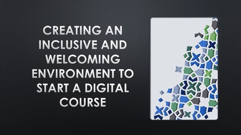 Thumbnail for Creating an inclusive and welcoming environment to start a digital course