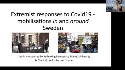 Thumbnail for REDEM Seminar - Extremist responses to Covid19 - Mobilizations in and around Sweden