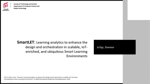 Thumbnail for SmartLET: Learning analytics to enhance the design and orchestration in scalable, IoT-enriched, and ubiquitous Smart Learning Environments