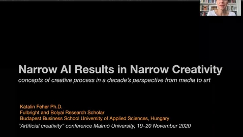 Thumbnail for Narrow AI results in narrow creativity: Concepts of creative process in a decade’s perspective from media to art | Katalin Fehér | Artificial Creativity conference