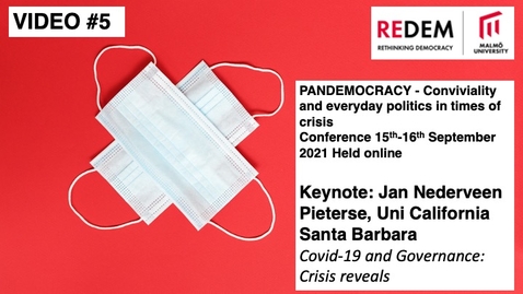 Thumbnail for PANDEMOCRACY Keynote: Jan Nederveen Pieterse - Covid-19 and Governance: Crisis reveals