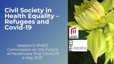 Thumbnail for PHED Session 5: Civil Society in Health Equality - Refugees and Covid-19