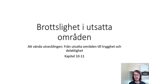 Thumbnail for Kapitel 10-11: Brottslighet och otrygghet i utsatta områden