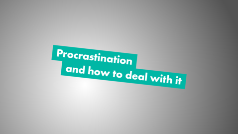 Thumbnail for Procrastination and how to deal with it