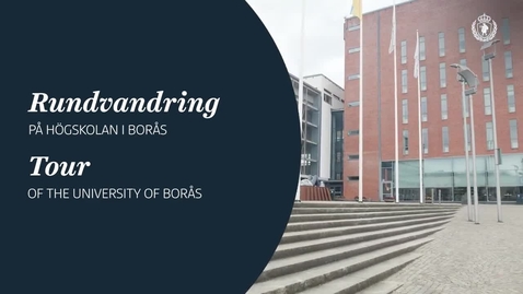 Thumbnail for Rundvandring på Högskolan i Borås