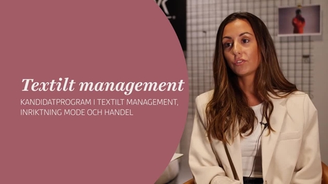 Thumbnail for Kandidatprogram i textilt management, inriktning mode och handel