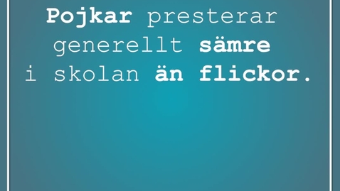 Thumbnail for Därför presterar pojkar sämre i skolan