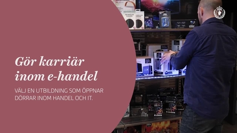 Thumbnail for Gör karriär inom e-handel! Välj en utbildning som öppnar dörrar inom Handel och IT.