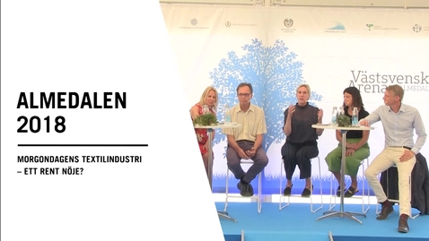Thumbnail for Seminarium i Almedalen: Morgondagens textilindustri – ett rent nöje?