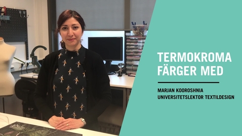 Thumbnail for Termokroma färger - hon vill skapa nytt system för design med smarta färger