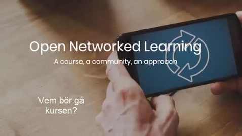 Thumbnail for Svensk presentation av kursen Open Networked Learning