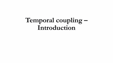 Thumbnail for 6.4.a Temporal coupling - Introduction.mp4