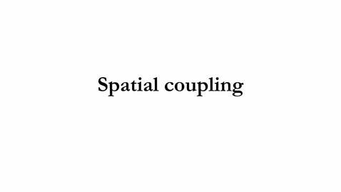 Thumbnail for 5.3 Spatial coupling.mp4 - Quiz