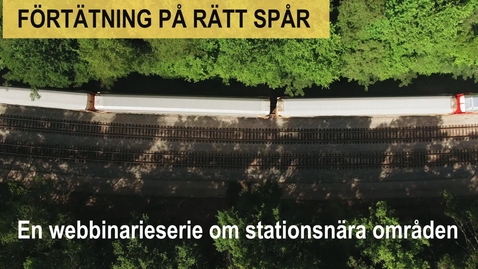 Thumbnail for Förtätning på rätt spår #6 - Institutionella förutsättningar för stationsnära utveckling