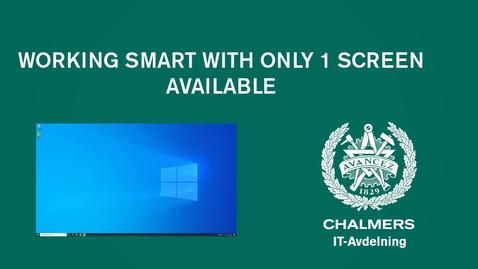 Thumbnail for Working smarter with only 1 screen available