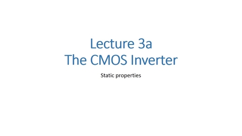 Thumbnail for Lecture 3a-CMOS inverter