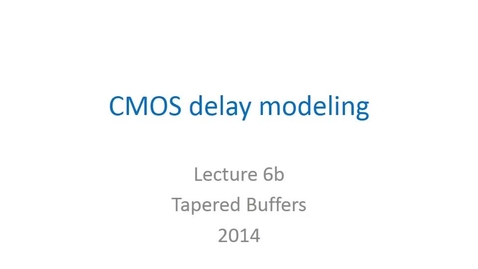 Thumbnail for Lecture 6b2 Tapered buffers