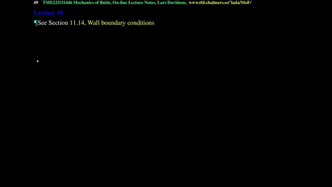 Thumbnail for TME226 Lecture Fluid Mechanics 10. wall functions, low-re number k-eps model, Taylor expansion, near-wall behavior, damping functions, wall b.c. for epsilon